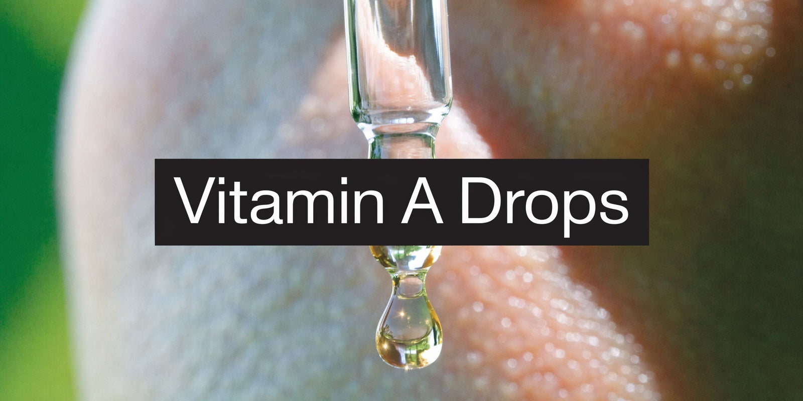 Vitamin A Drops: Clear Acne Naturally