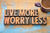 Blocks Spelling the Words "Live More Worry Less"