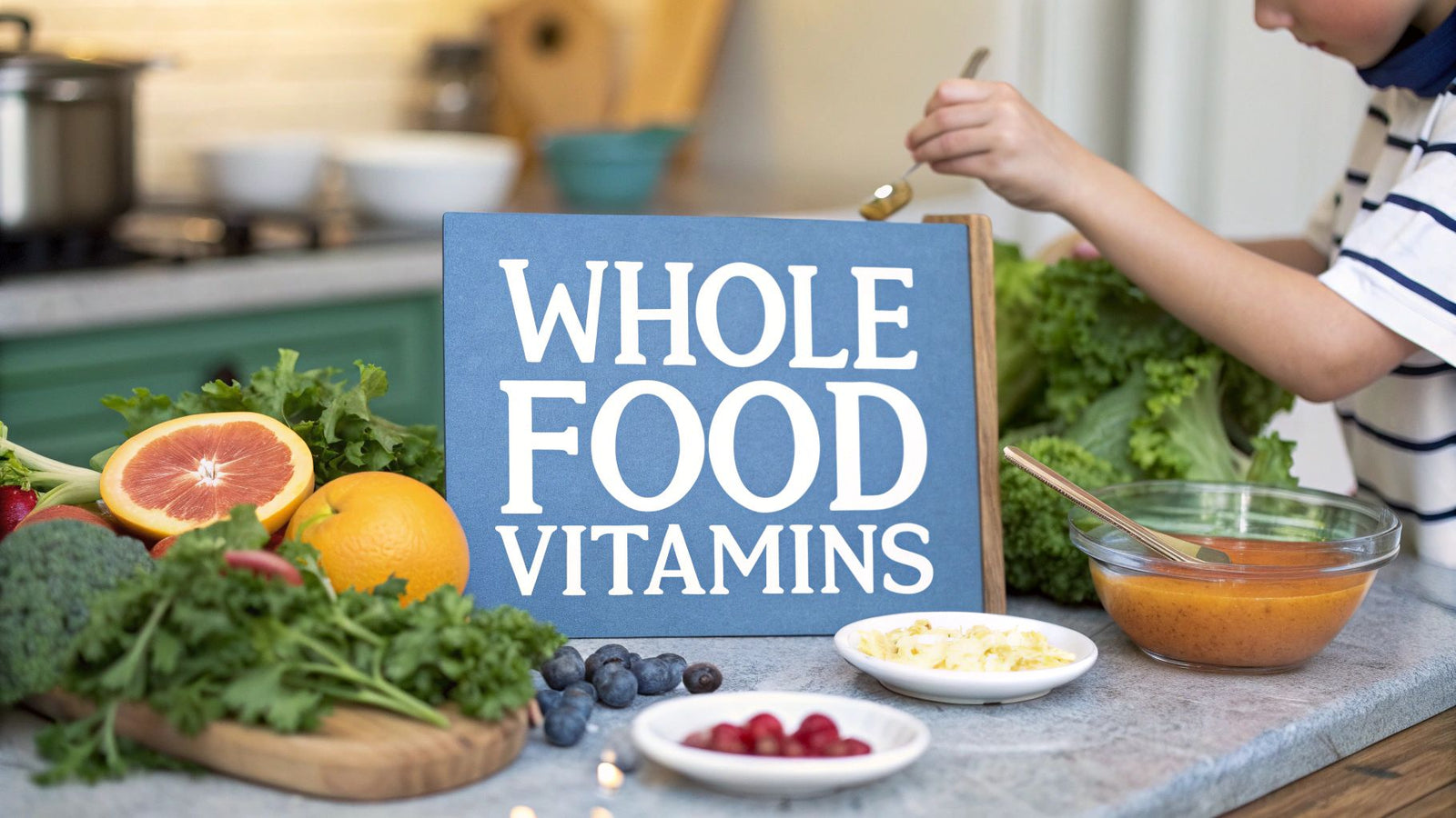 Whole food vitamins for kids: A simple guide